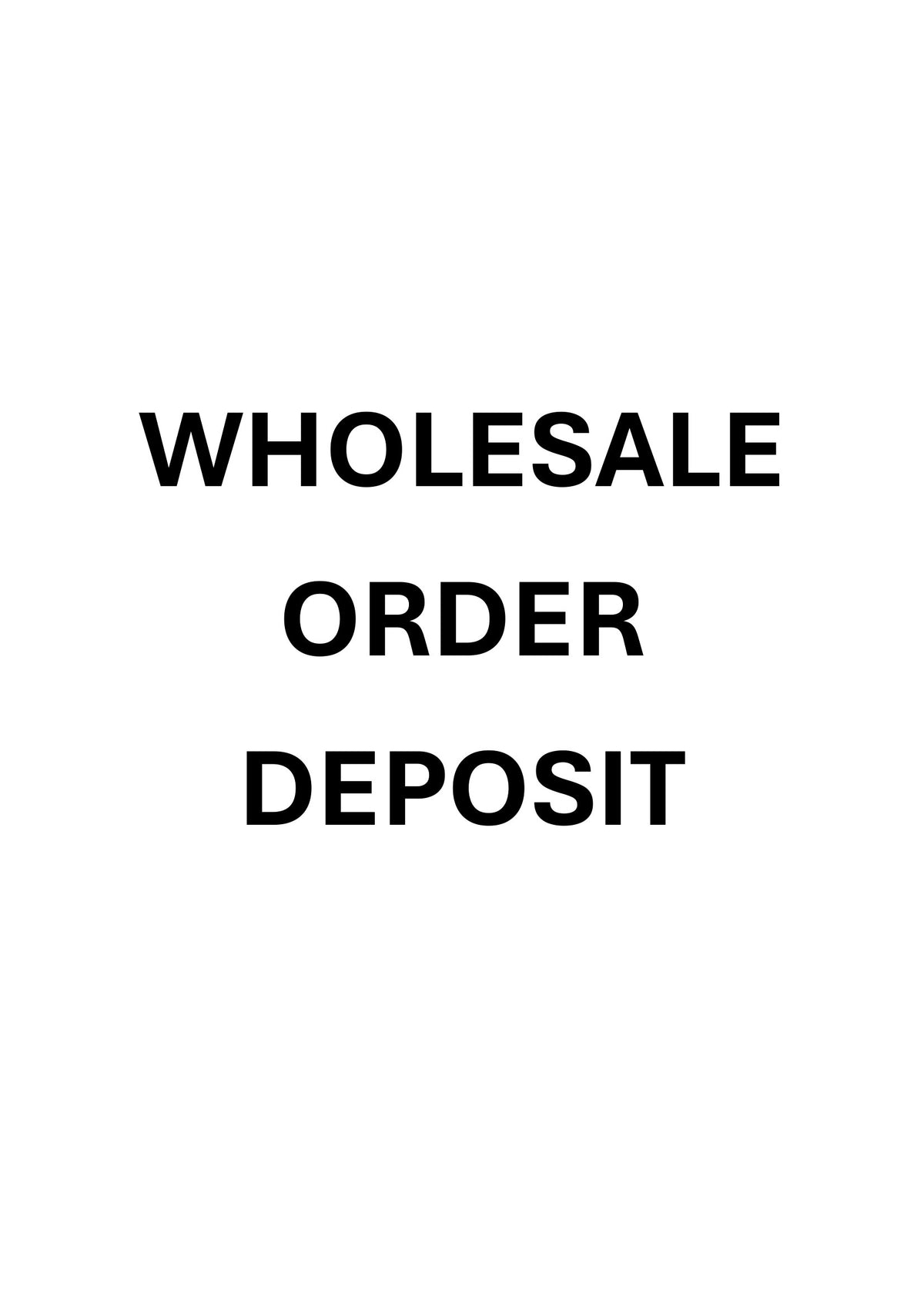 Wholesale Order Deposit